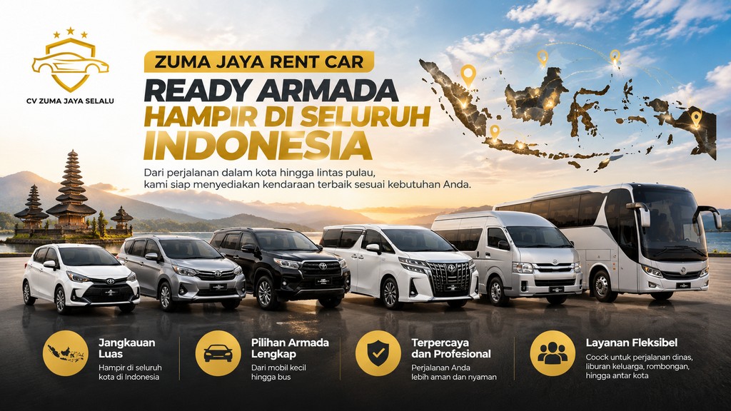 Armada Zuma Jaya Rent Car untuk perjalanan ke berbagai wilayah Indonesia